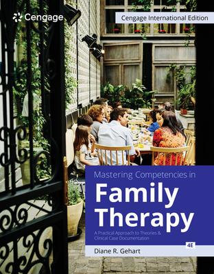 Mastering Competencies in Family Therapy: A Practical Approach to Theories and Clinical Case Documentation