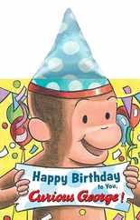 Happy Birthday to You, Curious George! Party Hat Book Subscription