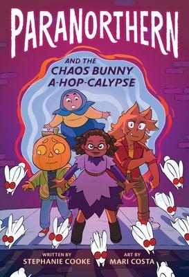 Paranorthern: And the Chaos Bunny A-Hop-Calypse