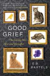 Good Grief: On Loving Pets, Here and Hereafter Subscription