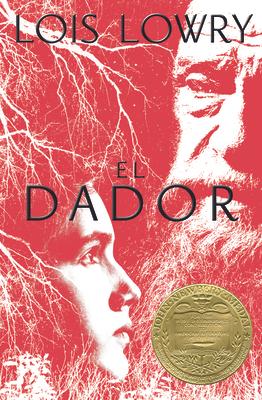 El Dador: The Giver (Spanish Edition), a Newbery Award Winner