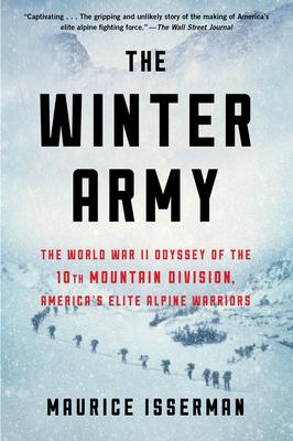 The Winter Army: The World War II Odyssey of the 10th Mountain Division, America's Elite Alpine Warriors