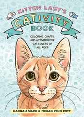 Kitten Lady's Cativity Book: Coloring, Crafts, and Activities for Cat Lovers of All Ages Subscription