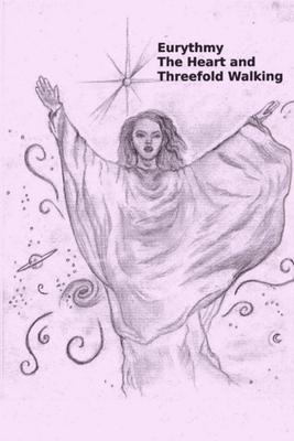 Eurythmy, The Heart, and Three-fold Walking