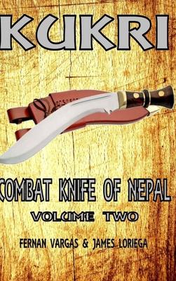 Kukri Combat Knife of Nepal Volume Two