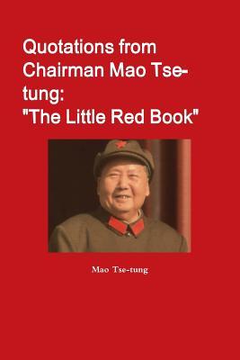 Quotations from Chairman Mao Tse-tung: "The Little Red Book"