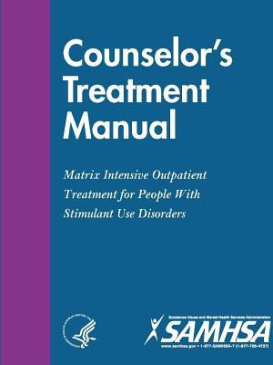 Counselor's Treatment Manual: Matrix Intensive Outpatient Treatment for People With Stimulant Use Disorders