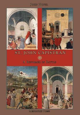 St. John Capistran: A Reformer in battle