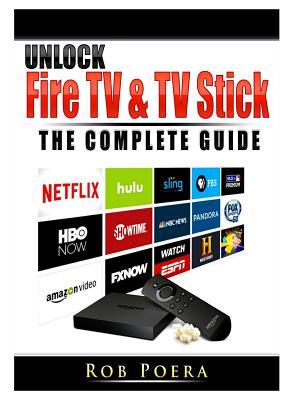 Unlock Fire TV & TV Stick The Complete Guide