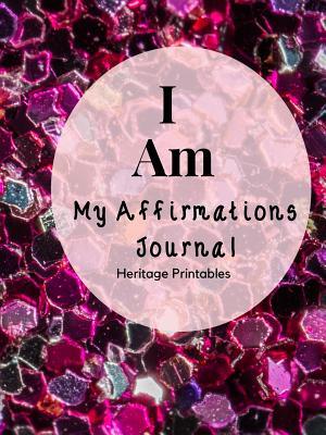 I Am: My Affirmations Journal