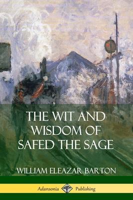 The Wit and Wisdom of Safed the Sage