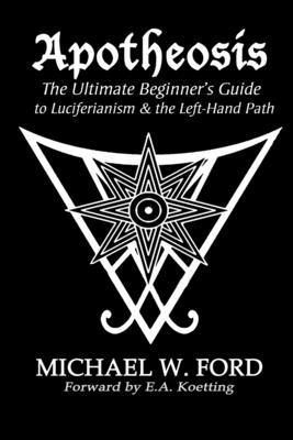 Apotheosis - The Ultimate Beginner's Guide to Luciferianism & the Left-Hand Path