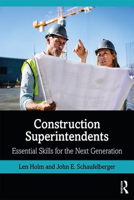 Construction Superintendents: Essential Skills for the Next Generation