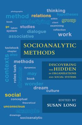 Socioanalytic Methods: Discovering the Hidden in Organisations and Social Systems Subscription