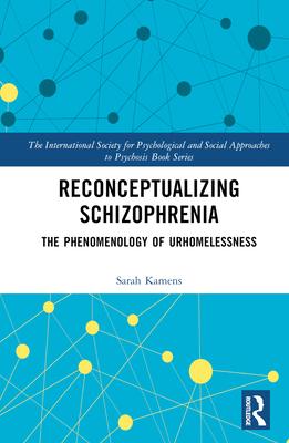 Reconceptualizing Schizophrenia: The Phenomenology of Urhomelessness