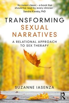 Transforming Sexual Narratives: A Relational Approach to Sex Therapy