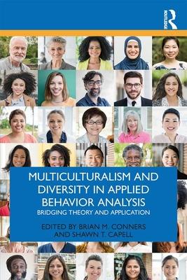 Multiculturalism and Diversity in Applied Behavior Analysis: Bridging Theory and Application