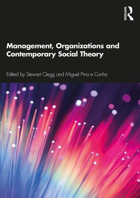 Management, Organizations and Contemporary Social Theory