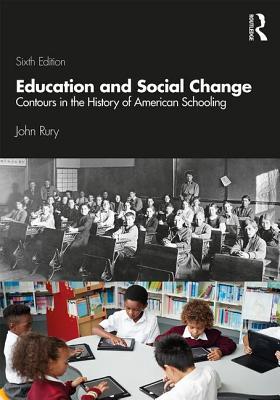 Education and Social Change: Contours in the History of American Schooling