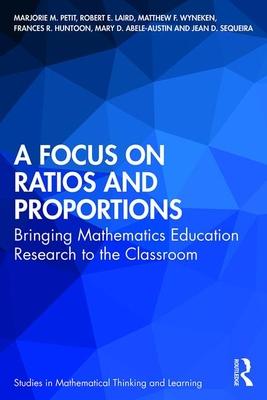 A Focus on Ratios and Proportions: Bringing Mathematics Education Research to the Classroom