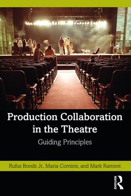 Production Collaboration in the Theatre: Guiding Principles