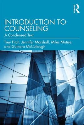 Introduction to Counseling: A Condensed Text