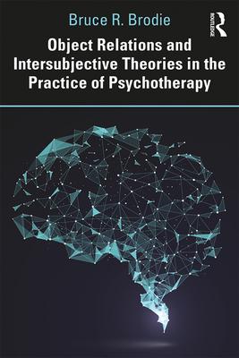 Object Relations and Intersubjective Theories in the Practice of Psychotherapy