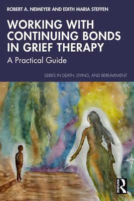 Working with Continuing Bonds in Grief Therapy: A Practical Guide Subscription