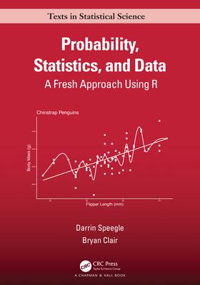 Probability, Statistics, and Data: A Fresh Approach Using R