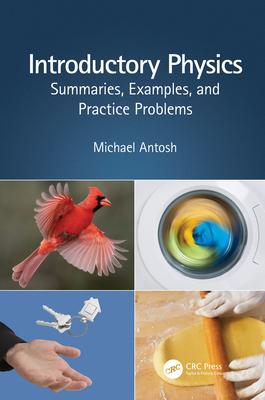 Introductory Physics: Summaries, Examples, and Practice Problems