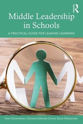 Middle Leadership in Schools: A Practical Guide for Leading Learning