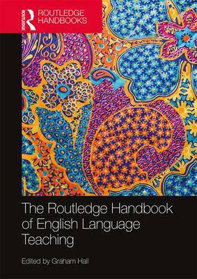 The Routledge Handbook of English Language Teaching