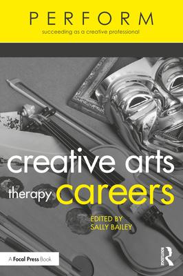 Creative Arts Therapy Careers: Succeeding as a Creative Professional