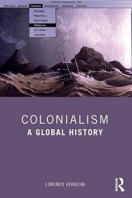 Colonialism: A Global History