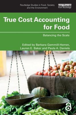 True Cost Accounting for Food: Balancing the Scale