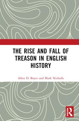 The Rise and Fall of Treason in English History