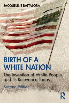 Birth of a White Nation: The Invention of White People and Its Relevance Today