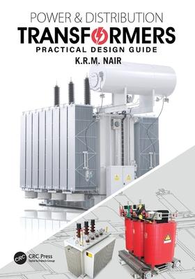 Power and Distribution Transformers: Practical Design Guide