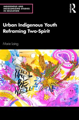 Urban Indigenous Youth Reframing Two-Spirit