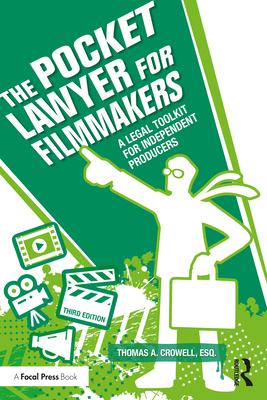 The Pocket Lawyer for Filmmakers: A Legal Toolkit for Independent Producers