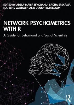 Network Psychometrics with R: A Guide for Behavioral and Social Scientists