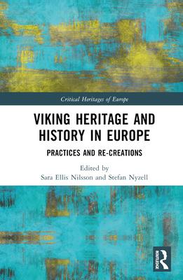 Viking Heritage and History in Europe: Practices and Re-creations