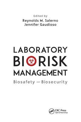 Laboratory Biorisk Management: Biosafety and Biosecurity