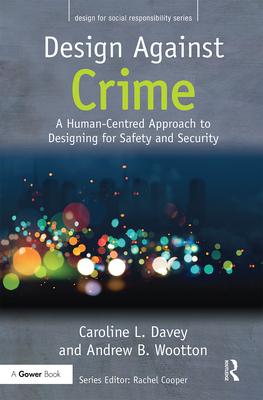 Design Against Crime: A Human-Centred Approach to Designing for Safety and Security