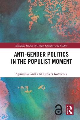 Anti-Gender Politics in the Populist Moment