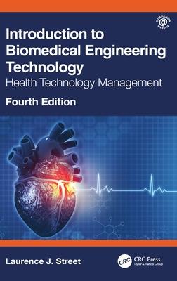 Introduction to Biomedical Engineering Technology, 4th Edition: Health Technology Management