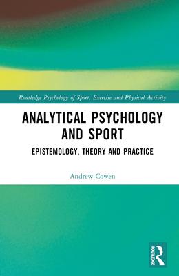 Analytical Psychology and Sport: Epistemology, Theory and Practice