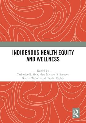 Indigenous Health Equity and Wellness