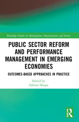 Public Sector Reform and Performance Management in Emerging Economies: Outcomes-Based Approaches in Practice