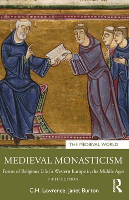 Medieval Monasticism: Forms of Religious Life in Western Europe in the Middle Ages